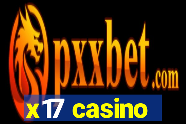 x17 casino